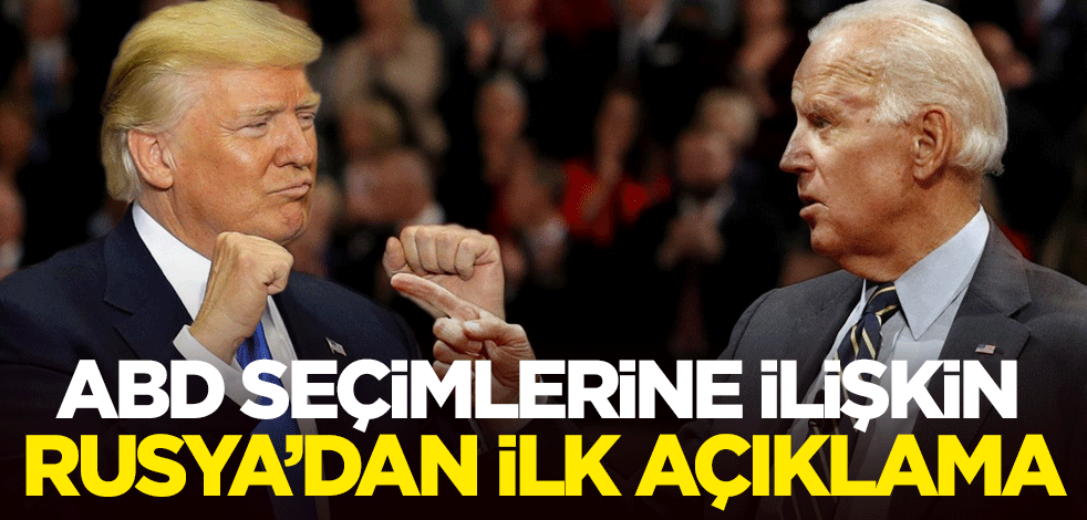 ABD seçimlerine ilişkin Rusya'dan ilk açıklama