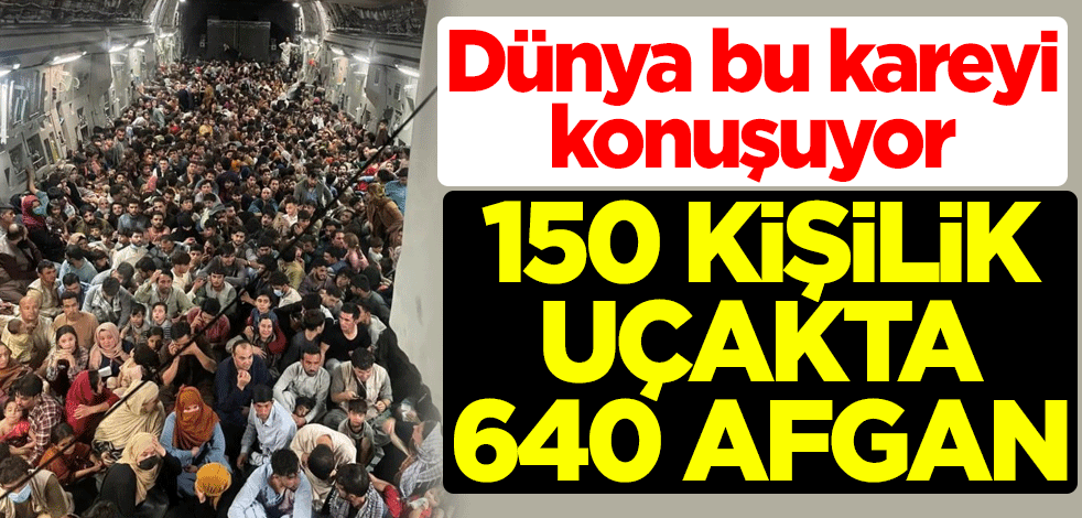 ABD servis etti! 150 kişilik uçakta 640 Afgan