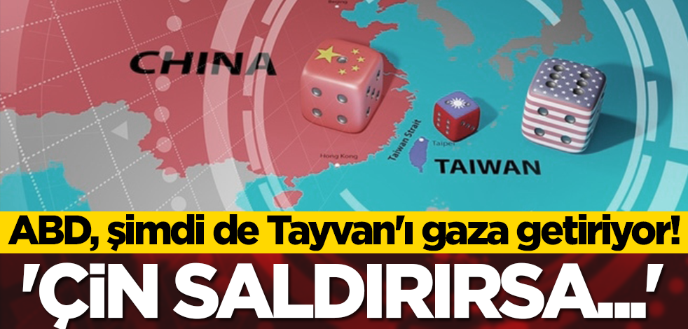 ABD, şimdi de Tayvan'ı gaza getiriyor: 'Çin saldırırsa destek...'