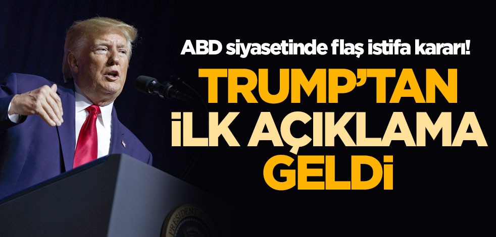 ABD siyasetinde flaş istifa kararı! Trump'tan ilk açıklama geldi