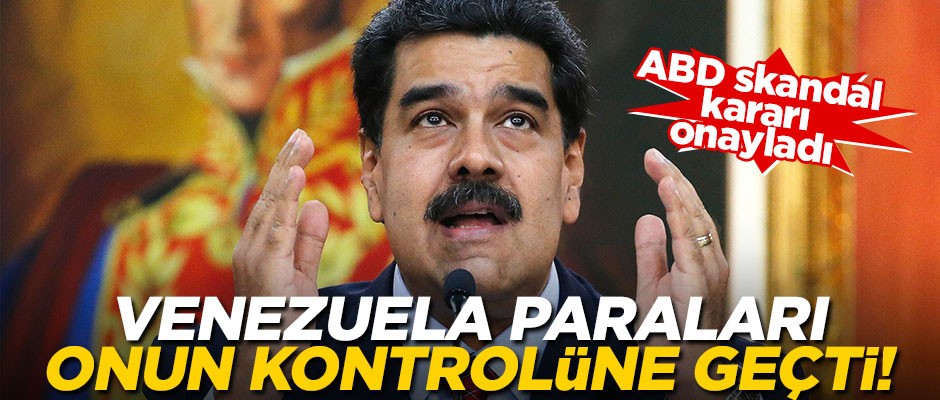 ABD skandal kararı onayladı! Venezuela paraları onun kontrolüne geçti