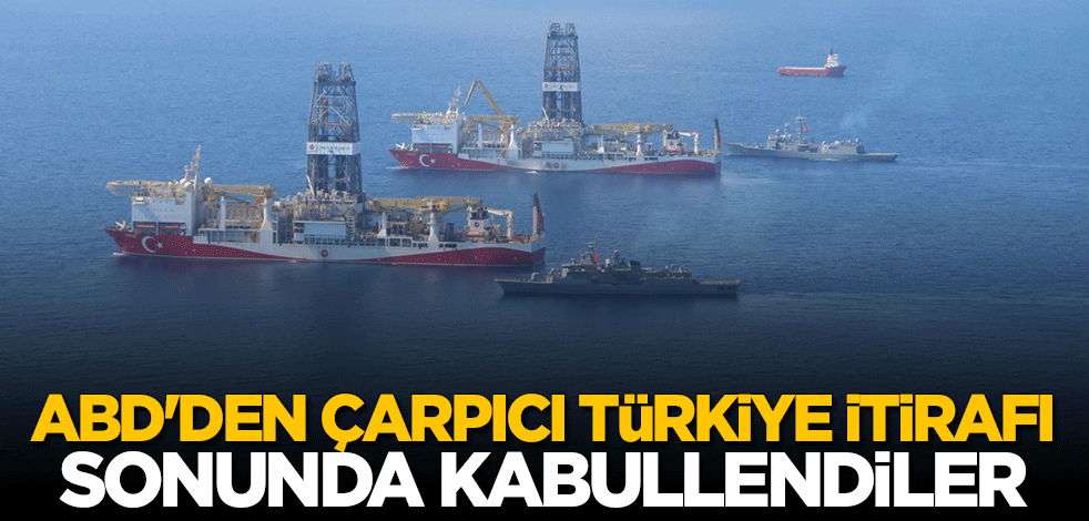 ABD sonunda kabullendi: Doğu Akdeniz'de Türkiye'yi dışlamak artık imkansız
