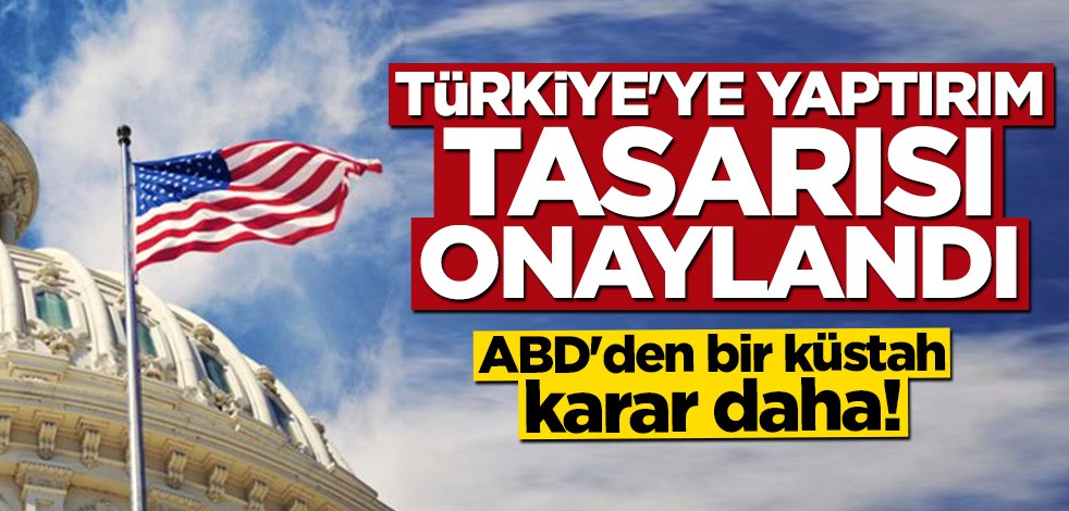 ABD Temsilciler Meclisi Türkiye'ye yaptırım tasarısını onayladı