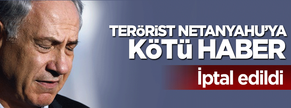 ABD Terörist Netanyahu'nun randevusunu iptal etti