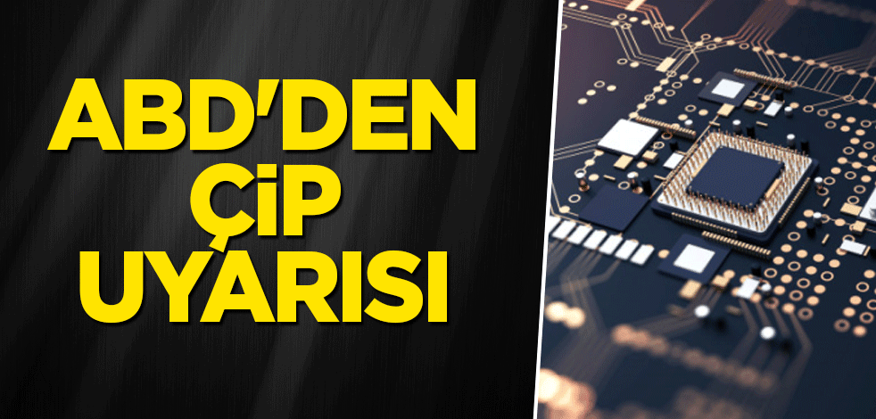 ABD Ticaret Bakanlığından çip uyarısı