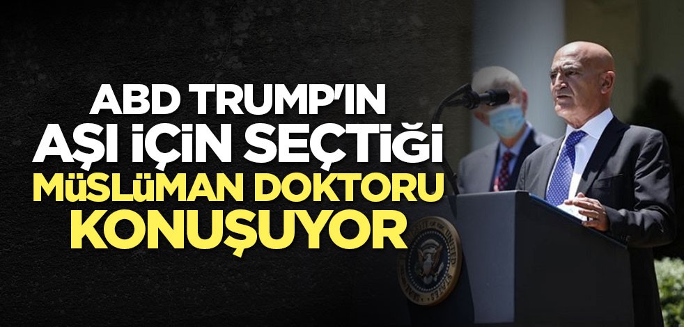 ABD Trump'ın aşı için seçtiği Müslüman doktoru konuşuyor