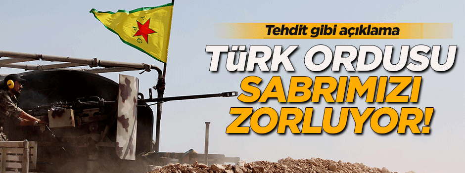 ABD: Türk ordusu sabrımızı zorluyor