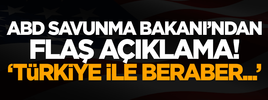 ABD: Türkiye ile beraber...
