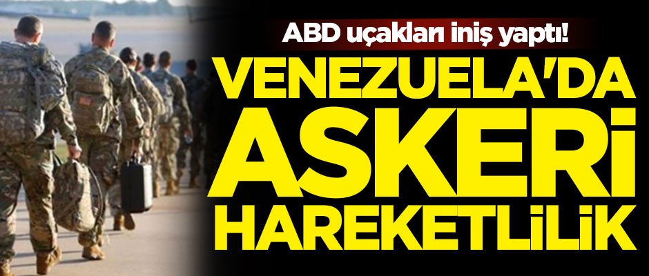 ABD uçakları iniş yaptı! Venezuela'da askeri hareketlilik