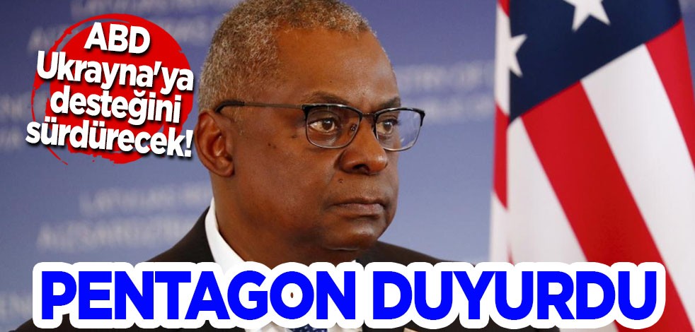 ABD, Ukrayna'ya desteğini sürdüreceğini bildirdi... Pentagon konuya ilişkin yorum yaptı