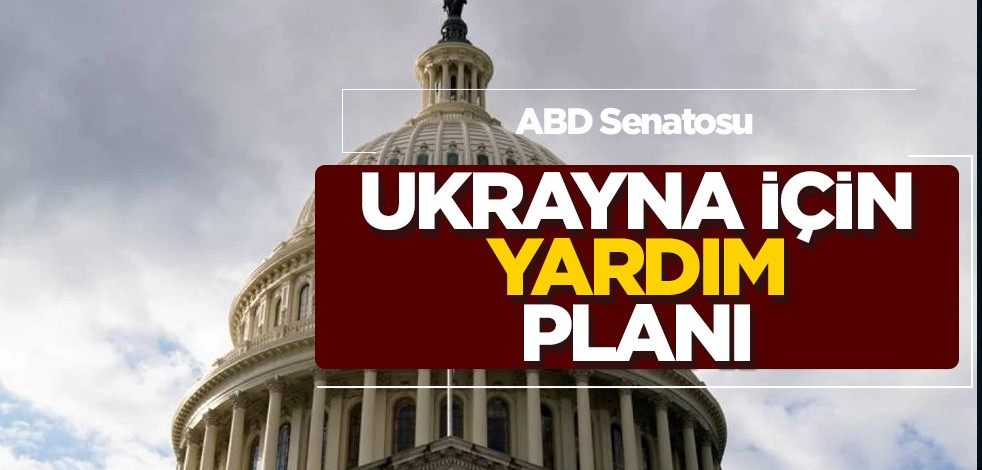 ABD Senatosu! Ukrayna için yeni bir yardım gönderecek! ABD'li üst düzey yetkililer açıklayacak