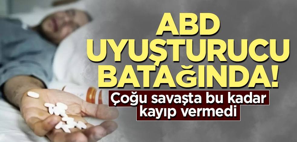 ABD uyuşturucu batağında! Çoğu savaşta bu kadar kayıp vermedi