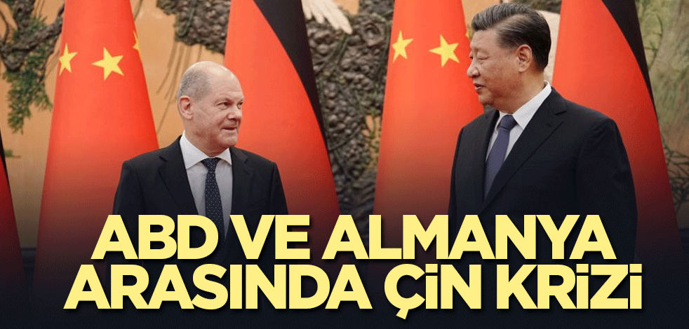 ABD ve Almanya arasında Çin krizi