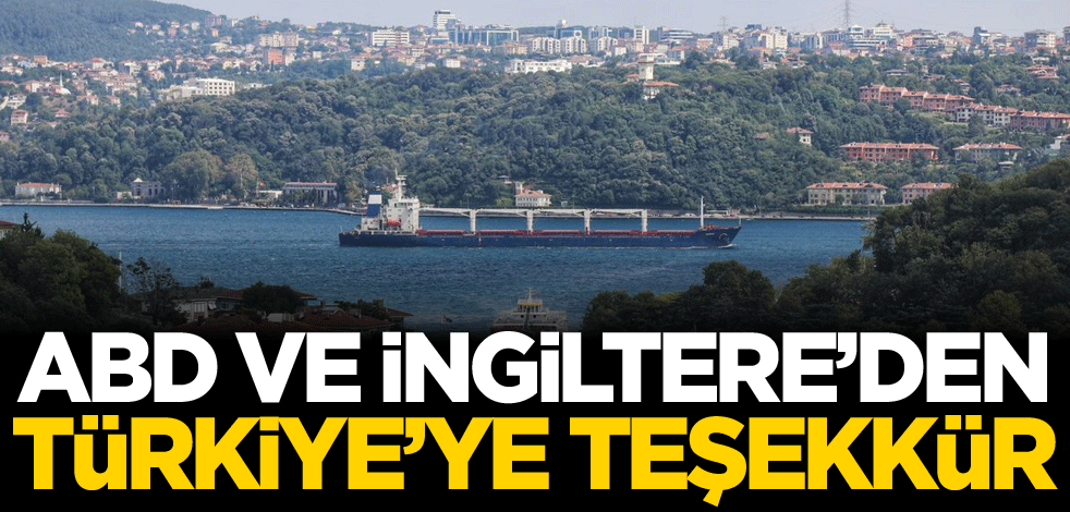 ABD ve İngiltere'den Türkiye'ye teşekkür