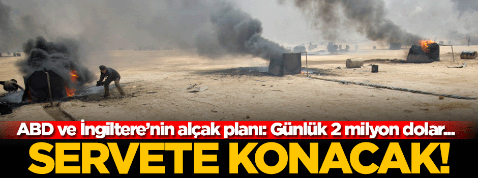ABD ve İngiltere'nin alçak planı: Terör örgütü PKK servete konacak!