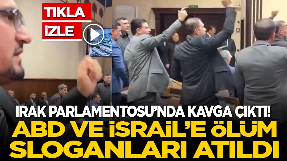 ABD ve İsrail’e ölüm sloganları atıldı, Irak Parlamentosu’nda kavga çıktı!
