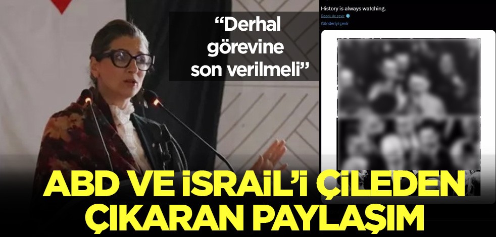 ABD ve İsrail'i çıldırtan paylaşım: Görevde kalamaz