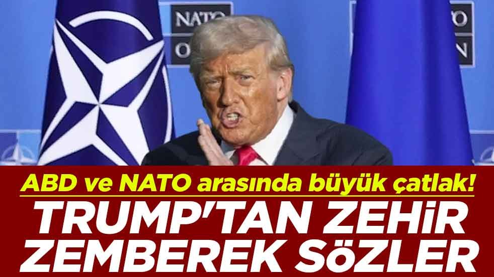 ABD ve NATO arasında büyük çatlak! Trump'tan zehir zemberek sözler