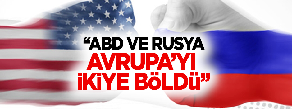 ABD ve Rusya, Avrupa’yı ikiye bölerek yönetti