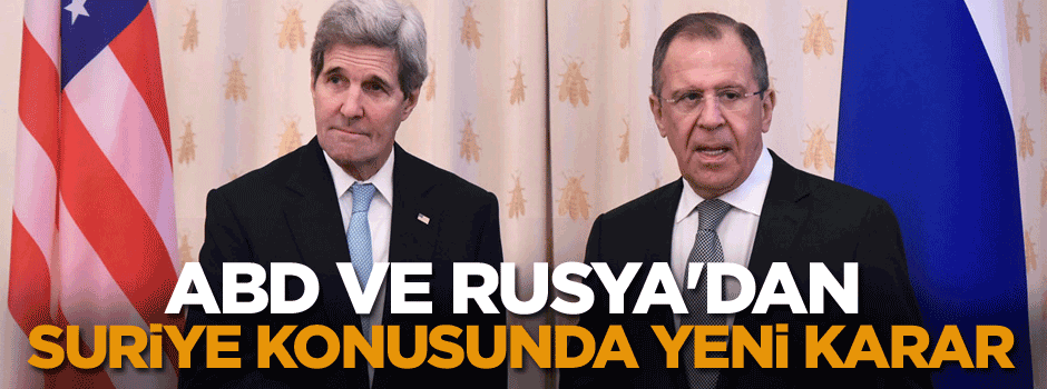 ABD VE Rusya'dan Suriye konusunda yeni karar