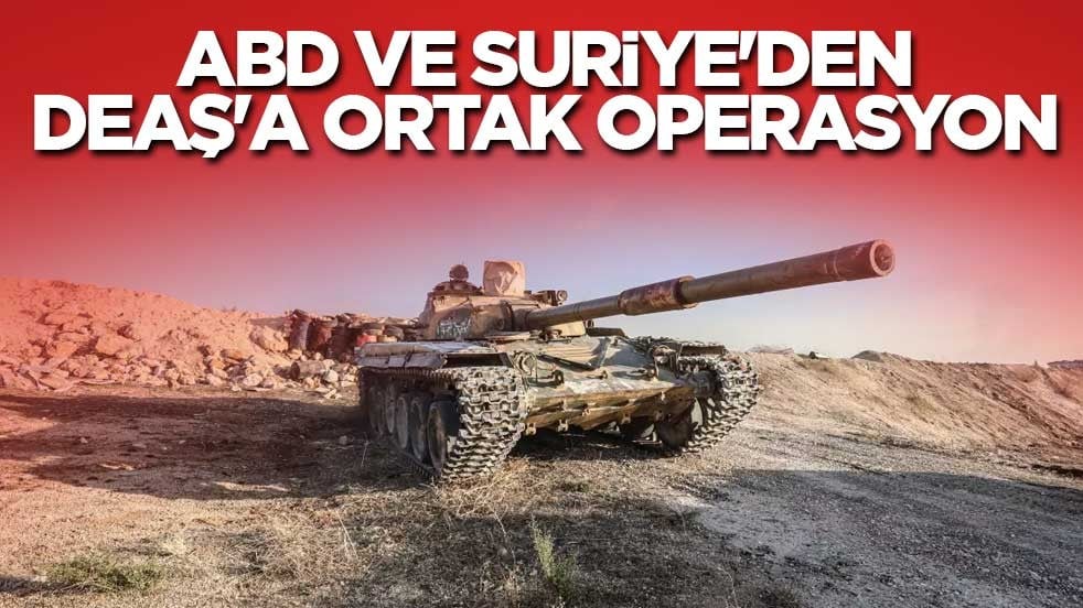 ABD ve Suriye'den DEAŞ'a ortak operasyon
