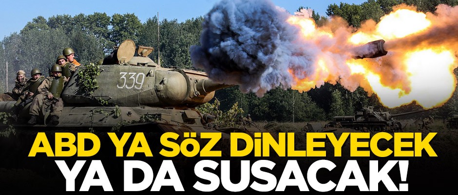 ABD ya söz dinleyecek ya da susacak