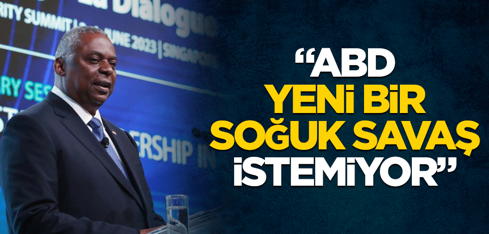 "ABD yeni bir soğuk savaş istemiyor"