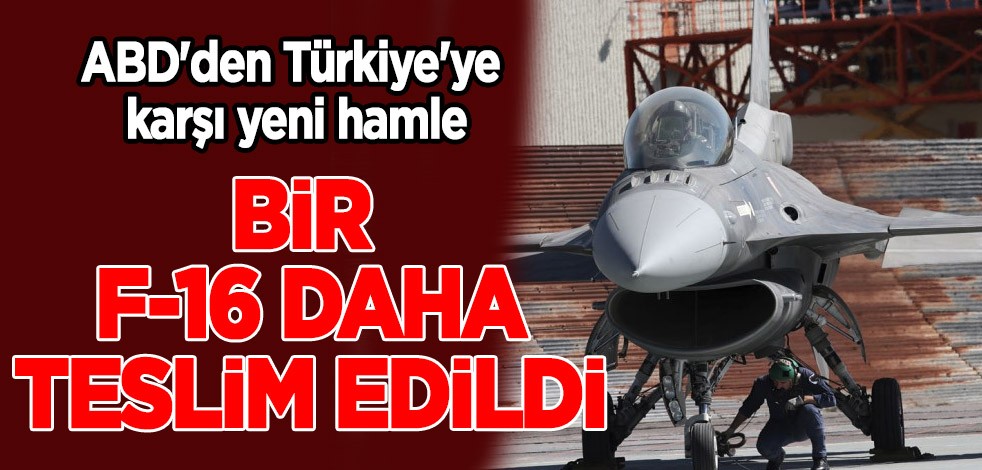 ABD Yunan savaş uçaklarını modernize ediyor! Desteği sürüyor: Bir F-16 daha teslim edildi