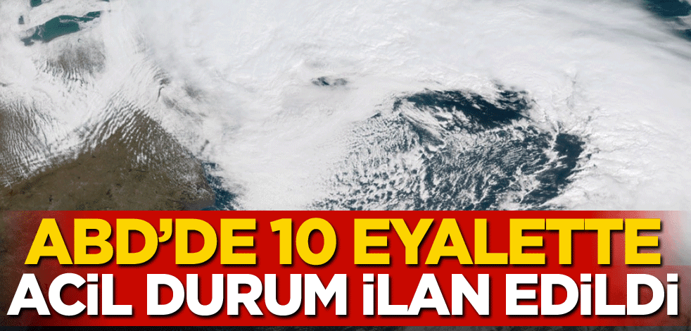ABD'de 10 eyalette acil durum ilan edildi