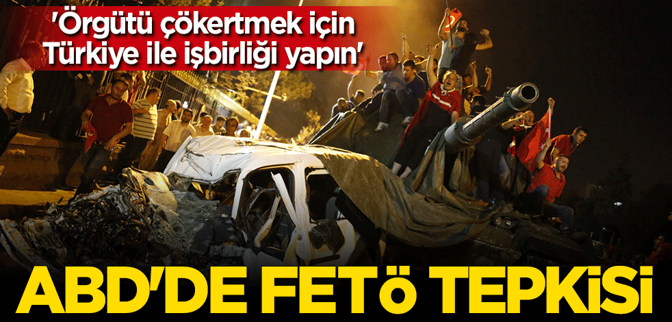 ABD'de 25 sivil toplum örgütünden FETÖ'ye kınama