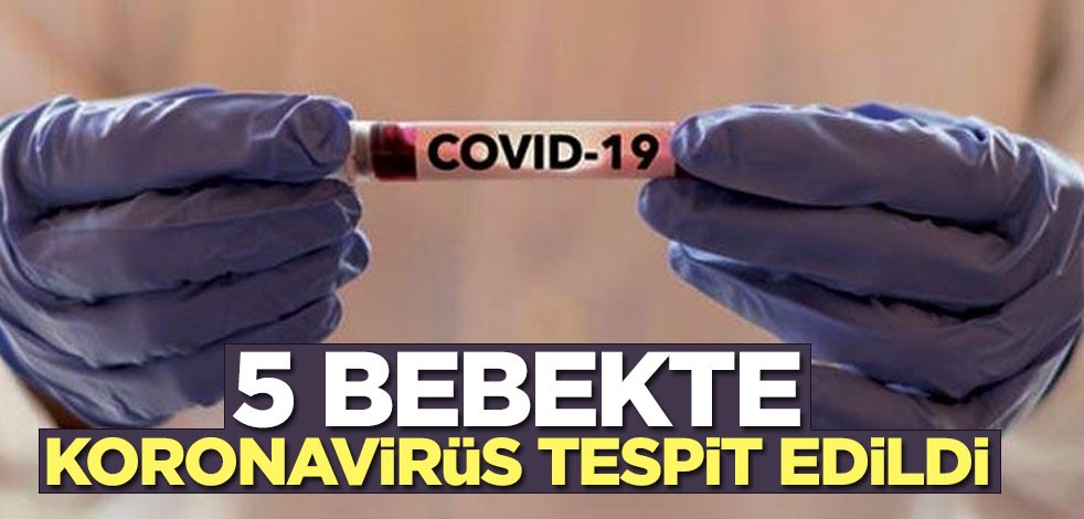 ABD'de 5 bebekte koronavirüs tespit edildi