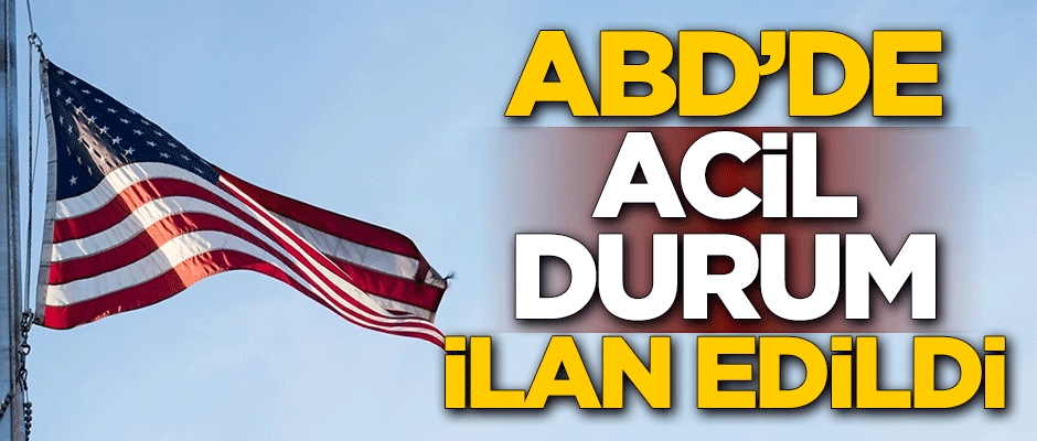 ABD'de acil durum ilan edildi
