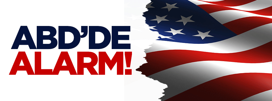 ABD'de alarm!