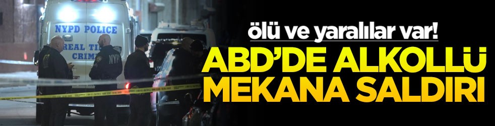 ABD’de alkollü mekana saldırı! Ölü ve yaralılar var