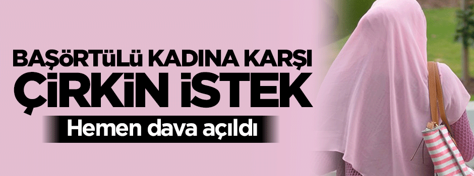 ABD'de başörtülü kadına karşı çirkin istek
