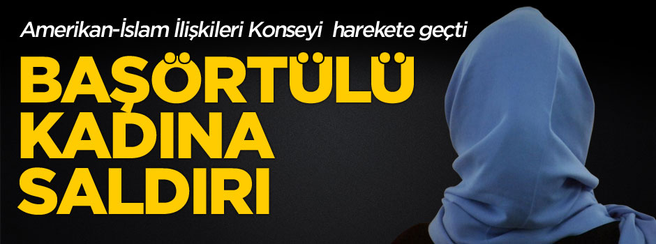 ABD'de başörtülü kadına saldırı