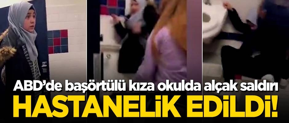 ABD'de başörtülü kıza alçak saldırı! Hastanelik edildi