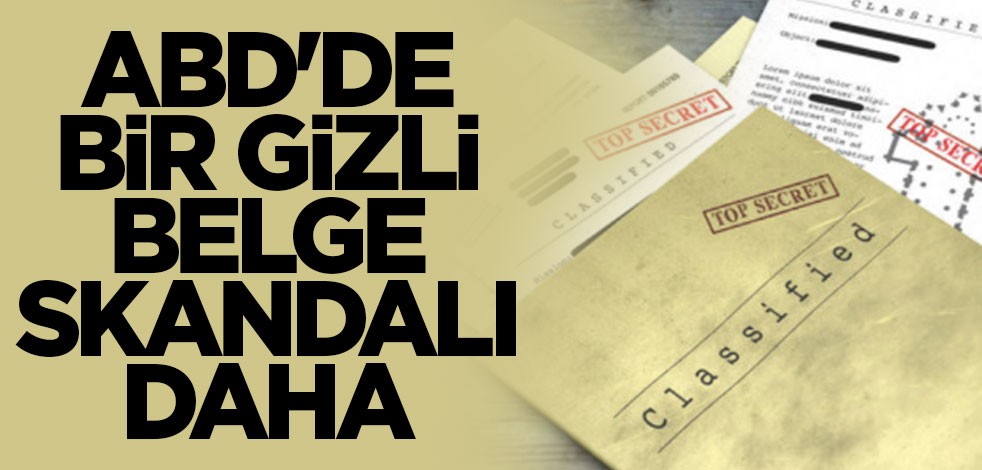 ABD'de bir gizli belge skandalı daha