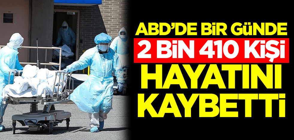 ABD'de bir günde 2 bin 410 kişi öldü