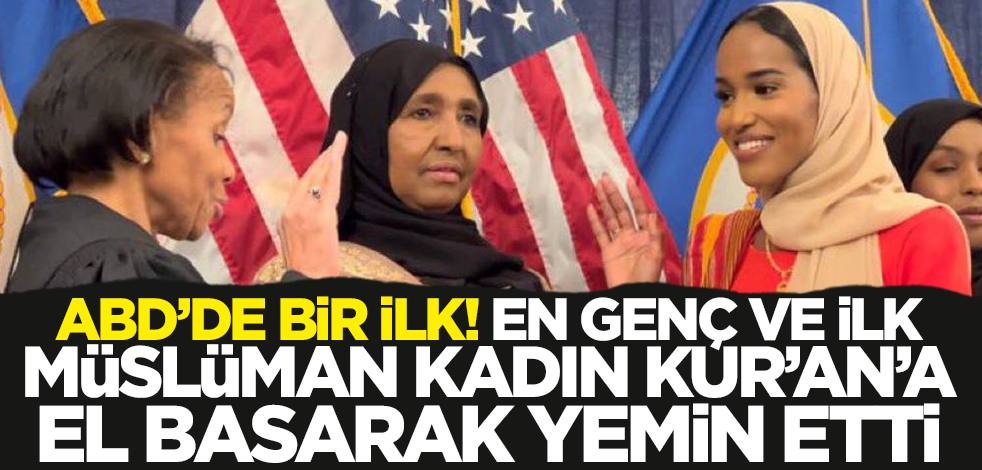 ABD'de bir ilk! En genç ve ilk Müslüman kadın Kur'an'a el basarak yemin etti