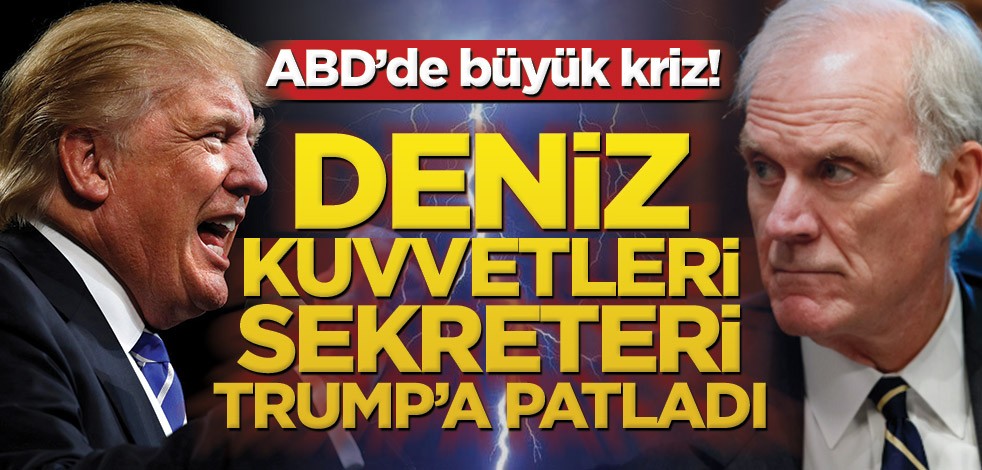 ABD’de büyük kriz! Deniz Kuvvetleri sekreteri Trump’a patladı