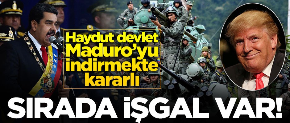 Haydut ABD darbede başarısız olunca Venezuela'yı işgale hazırlanıyor!