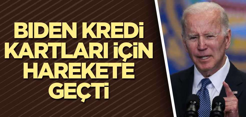 ABD'de ekonomik sıkıntı! Başkan Biden, kredi kartları için harekete geçti