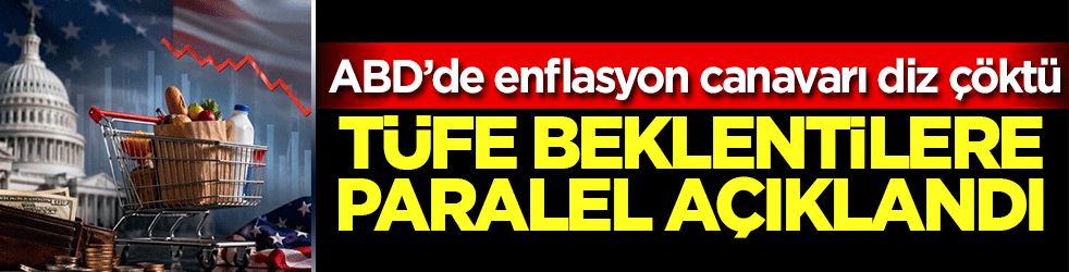 ABD’de enflasyon canavarı diz çöktü: TÜFE beklentilere paralel açıklandı!