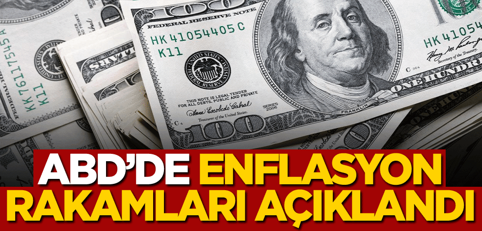 ABD'de enflasyon rakamları açıklandı