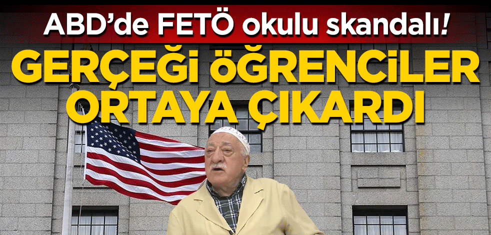 ABD'de FETÖ okulu skandalı! Öğrenciler açığa çıkardı