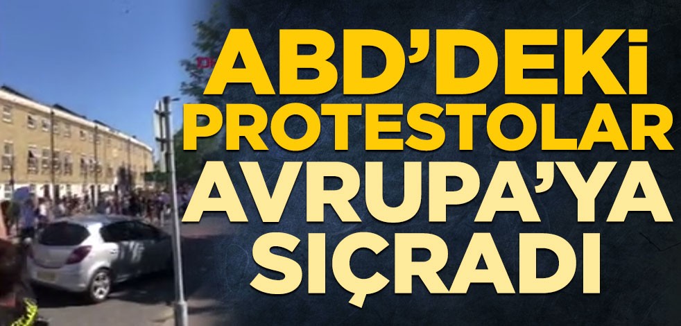 ABD’de George Floyd için başlayan protestolar Avrupa’ya sıçradı