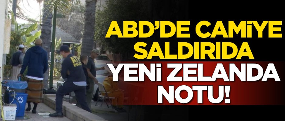 ABD'de gerçekleştirilen cami saldırısında Yeni Zelanda notu!