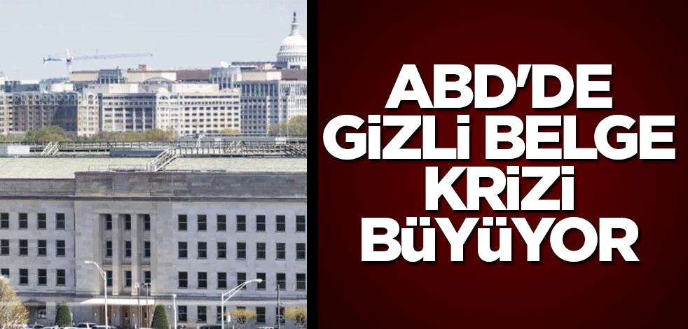 ABD'de gizli belge krizi büyüyor