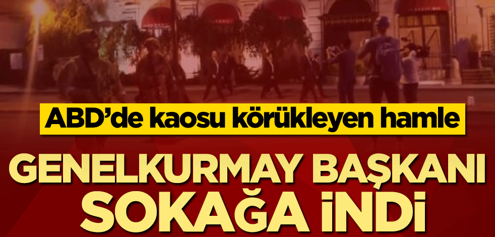 ABD’de kaosu körükleyen hamle! Genelkurmay Başkanı sokakta
